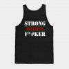 Strong Mother F#cker Tank Top DB