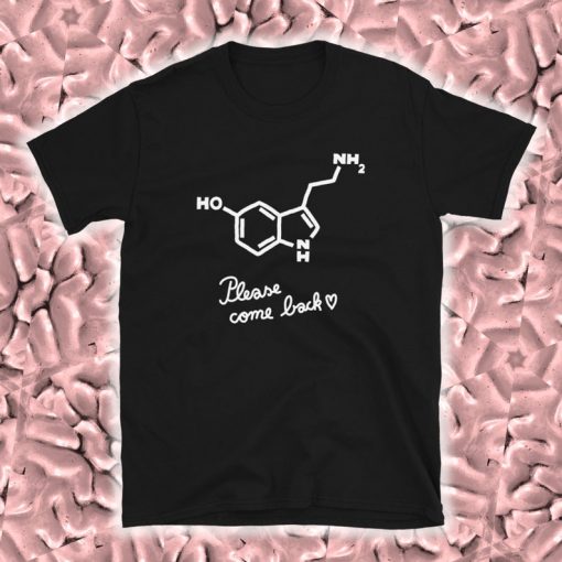Short-Sleeve Unisex T-Shirt Serotonin Please Come Back Introvert Anxiety Depression Gift Tee T-Shirt