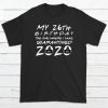 Customizable - Quarantine Birthday Shirt - Friends Shirt Quarantine - 2020 Birthday T-Shirt DB