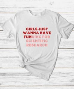 Girls Just Wanna Have Funding T-Shirt