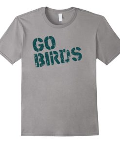 Go Birds Philadelphia T-shirt