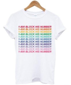 1-800 Block His Number T Shirt KM THD