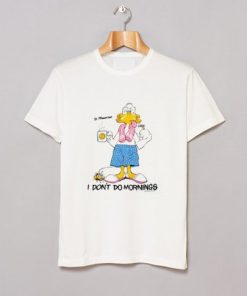 1988 Grumpy Duck I don’t do mornings T Shirt THD