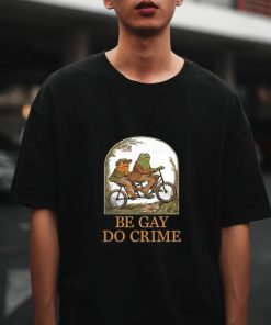 Frog and Toad Be Gay Do Crime T Shirt