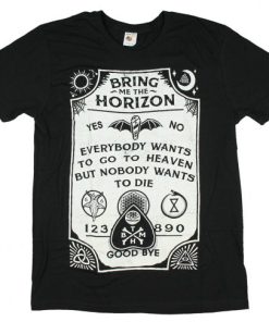 Bring Me The Horizon Everybody Wants To Go To Heaven But Nobody Wants To Die T-shirt ptt