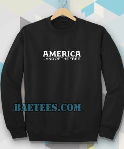 Chris Pratt America Land of the Free Sweatshirt