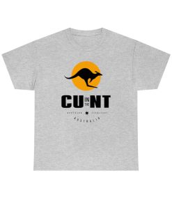 Cu In The Nt Cunt Australia T-SHIRT