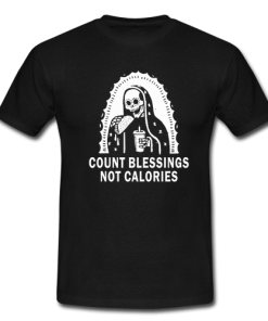 count-blessings-not-calories-t-shirt