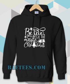 Belive in the magic of Chrismast Hoodie