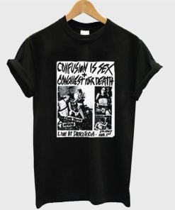 Confusion is sex + Conquest for Death T-shirt