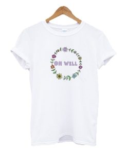 Floral Oh Well T-shirt