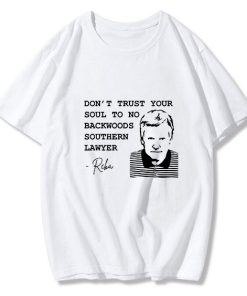 Don't Trust Your Soul to no Backwoods Southern Lawyer T-Shirt TPKJ3