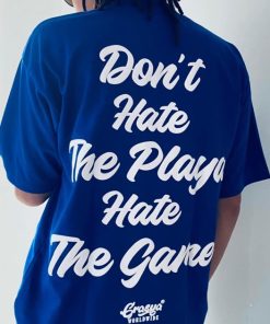 Grasya Don't Hate The Playa Hate The Game T Shirt Back